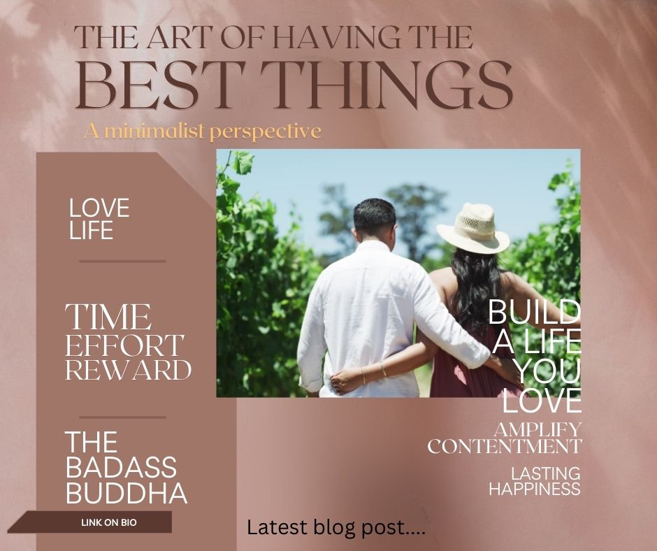 “The Art of Having the Best Things: A Minimalist Perspective”